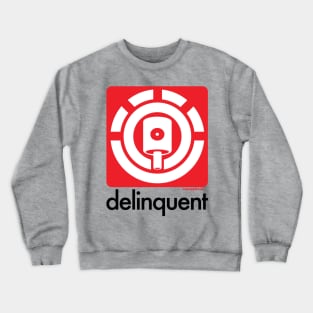 DELINQUENT Crewneck Sweatshirt